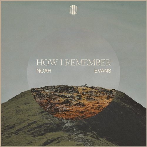 How I Remember Noah Evans