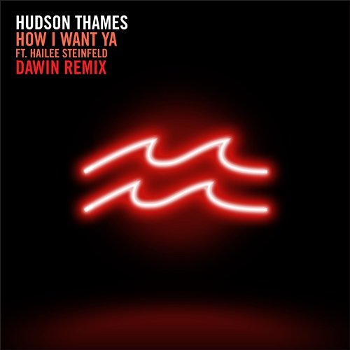 How I Want Ya Hudson Thames feat. Hailee Steinfeld