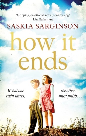 How It Ends. The stunning new novel from Richard & Judy bestselling author of The Twins Sarginson Saskia