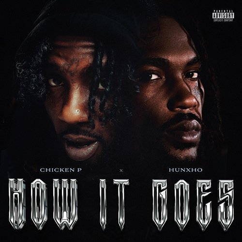 How It Goes Chicken P & Hunxho