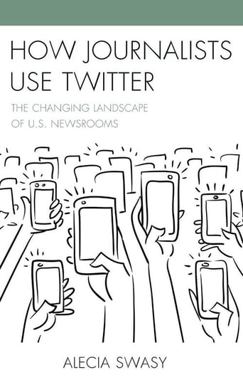 How Journalists Use Twitter Swasy Alecia
