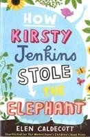 How Kirsty Jenkins Stole the Elephant Caldecott Elen