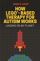How LEGO (R)-Based Therapy for Autism Works Legoff Daniel B.