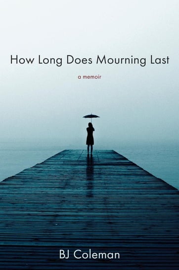 How Long Does Mourning Last Coleman Bj