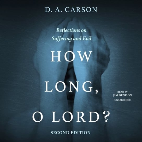 How Long, O Lord? Second Edition Carson D. A.