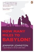 How Many Miles to Babylon? Johnston Jennifer