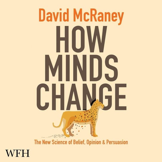How Minds Change McRaney David