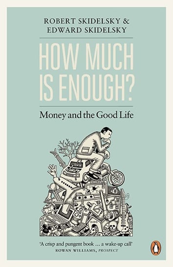 How Much is Enough? Skidelsky Edward