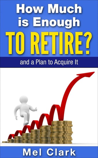 How Much is Enough to Retire? - ebook epub Clark Mel