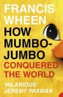 How Mumbo-Jumbo Conquered the World Wheen Francis