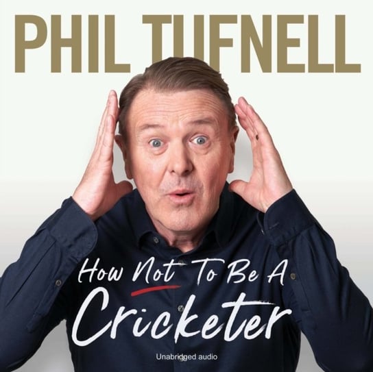 How Not to be a Cricketer Tufnell Phil