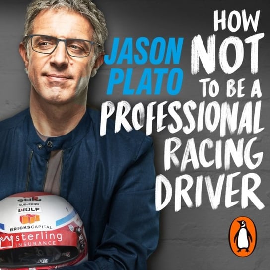 How Not to Be a Professional Racing Driver Plato Jason