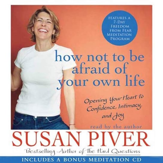 How Not to Be Afraid of Your Own Life Piver Susan