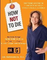 How Not to Die: Surprising Lessons from America's Favorite Medical Examiner Garavaglia Jan
