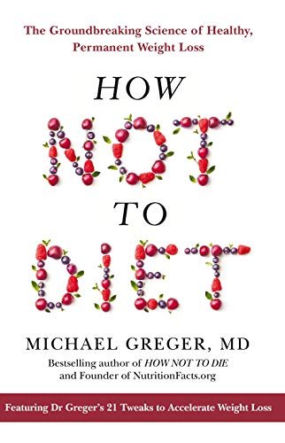 How Not to Diet Greger Michael