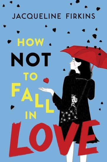 How Not to Fall in Love Firkins Jacqueline Firkins