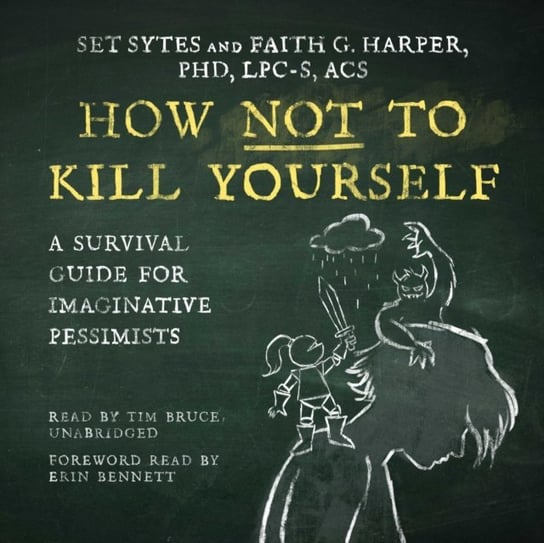How Not to Kill Yourself Bennett Erin, Harper Faith G., Sytes Set