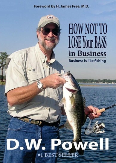 How Not to Lose Your Bass in Business Powell D. W.