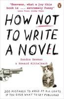How NOT to Write a Novel Mittelmark Howard, Newman Sandra
