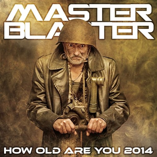 How Old Are You 2014 Master Blaster