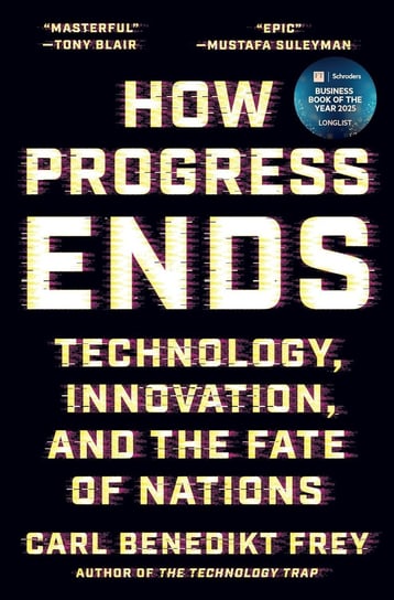 How Progress Ends Carl Benedikt Frey