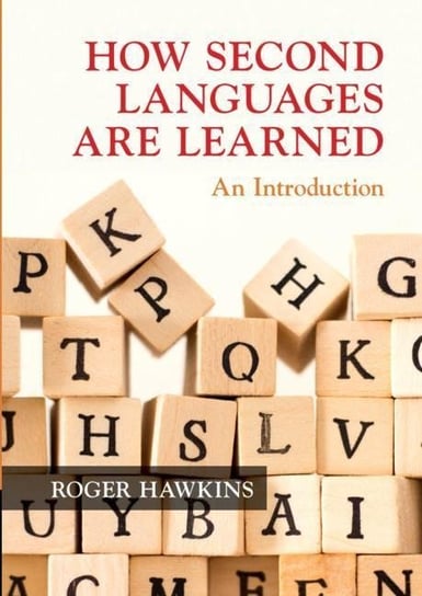 How Second Languages are Learned Hawkins Roger