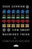 How Smart Machines Think Gerrish Sean