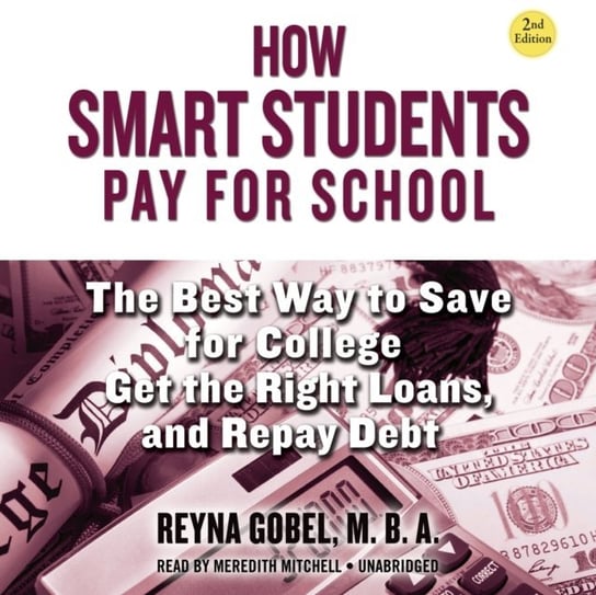 How Smart Students Pay for School, 2nd Edition Gobel Reyna