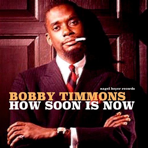 How Soon Is Now Bobby Timmons