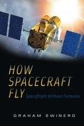 How Spacecraft Fly Swinerd Graham