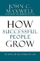 How Successful People Grow Maxwell John C.