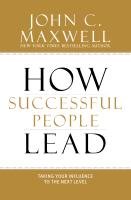 How Successful People Lead Maxwell John C.