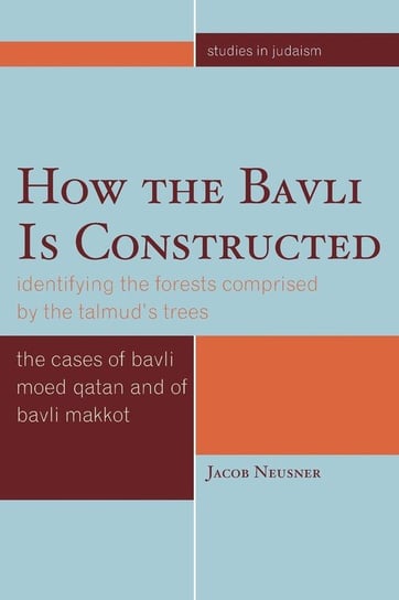 How the Bavli is Constructed Neusner Jacob