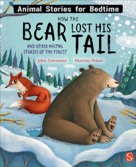 How The Bear Lost His Tail and Other Animal Stories of the Forest Townsend John