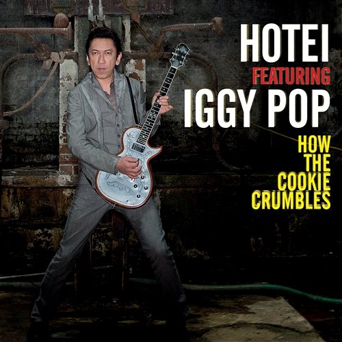 How The Cookie Crumbles Hotei feat. Iggy Pop