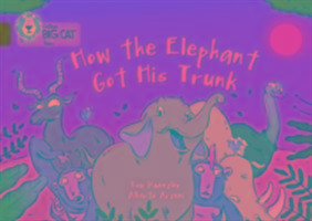 How the Elephant Got His Trunk Kuenzler Lou