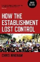 How the Establishment Lost Control Nineham Chris