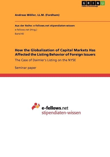 How the Globalization of Capital Markets Has Affected the Listing Behavior of Foreign Issuers Wöller LL.M. (Fordham) Andreas