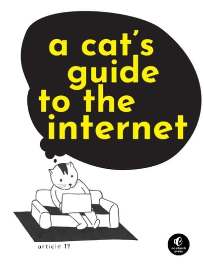 How The Internet Really Works. An Illustrated Guide to Protocols, Privacy, Censorship, and Governanc Article 19