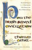 How The Irish Saved Civilization Cahill Thomas