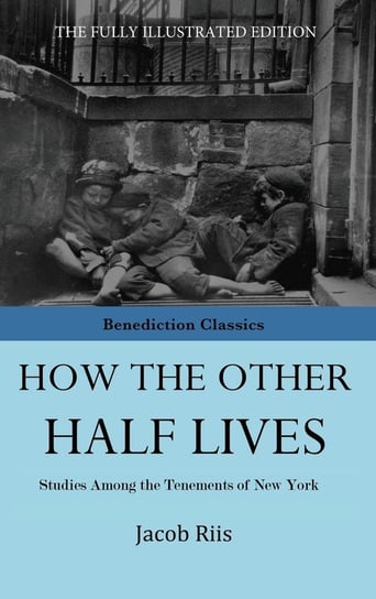How The Other Half Lives Jacob Riis