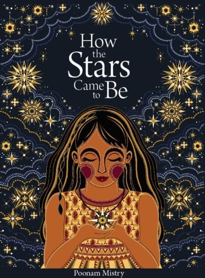 How the Stars Came to Be (Deluxe Edition) Poonam Mistry
