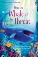 How the Whale Got His Throat Milbourne Anna