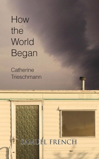 How the World Began Trieschmann Catherine