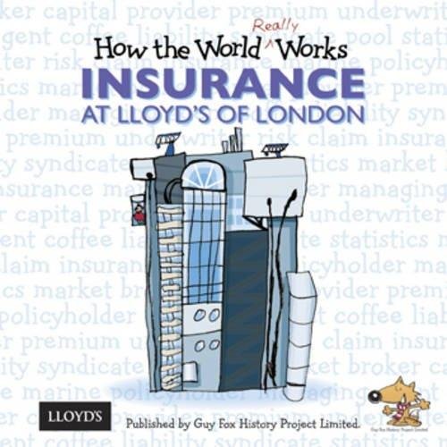 How the World Really Works: Insurance at Lloyd's of London Fox Guy