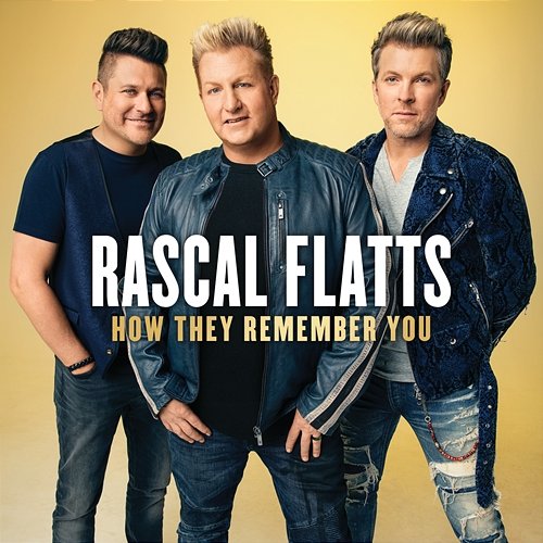 How They Remember You Rascal Flatts