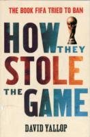 How They Stole the Game Yallop David A.