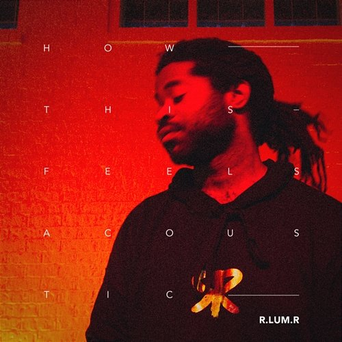 How This Feels R.LUM.R