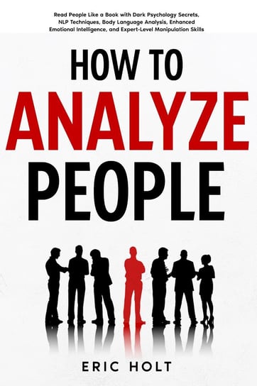 How To Analyze People Eric Holt