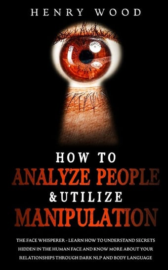 How to Analyze People & Utilize Manipulation Wood Henry
